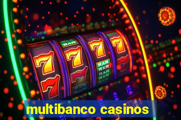 multibanco casinos